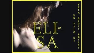 Elisa  quotUN FILO DI SETA NEGLI ABISSIquot audio ufficiale  dallalbum quotLANIMA VOLAquot [upl. by Codding634]