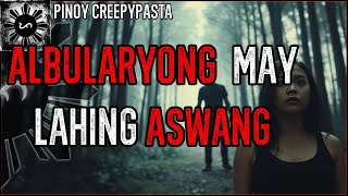 ALBULARYONG MAY LAHING ASWANG  Horror Tagalog  Pinoy Creepypasta [upl. by Brook]