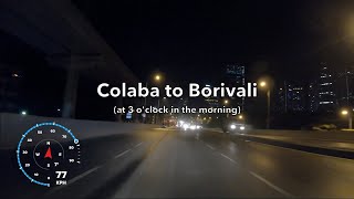 Colaba to Borivali in Record Time at 3AM  Mumbai India 4K [upl. by Atineb]