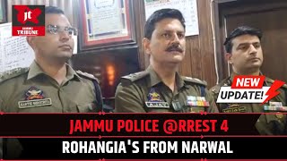 Jammu Police rrest 4 rohangias from Narwal Jammu [upl. by Aicilav]