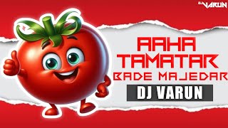 Aaha Tamatar Bade Majedar Dj Remix Song Dj Varun Bhilai  Letest Song 2024 [upl. by Abagael]