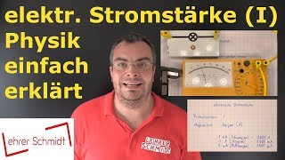 elektrische Stromstärke I  Elektrizität  Physik  einfach erklärt  Lehrerschmidt [upl. by Ryter]