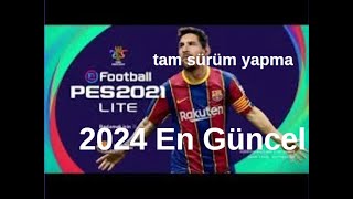 PES 2021 LİTEDENEME SÜRÜMÜNÜ FULL HALE GEÇİRME 2024 GÜNCEL [upl. by Carey334]