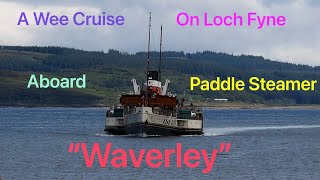 A Cruise on Paddle Steamer Waverley Loch Fyne [upl. by Ddot]