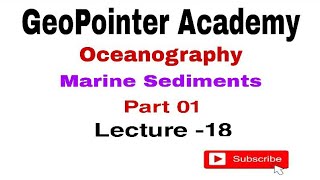 Marine Sediments basic concepts about calcareous and siliceous oozes  Part 01 Lecture 18 [upl. by Adnilrev]