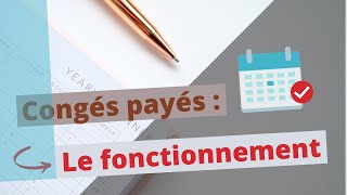 Le fonctionnement des congés payés [upl. by Dimitri]