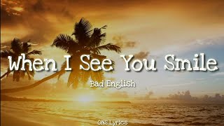 Bad English  When I See You Smile  Lyrics [upl. by Springer]