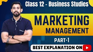 Chapter 11  Marketing Management  Business Studies  Class 12  Part 1 [upl. by Eniarda]