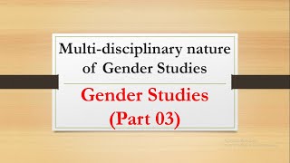 Multidisciplinary nature of Gender Studies Gender Studies Part 03 [upl. by Niccolo]