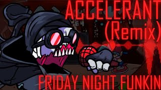 Accelerant REMIXCOVER Friday Night Funkin [upl. by Eide]