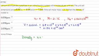 Lithium borohydride crystallizes in an orthorhombic system with4 molecule per unit cell [upl. by Kevin]