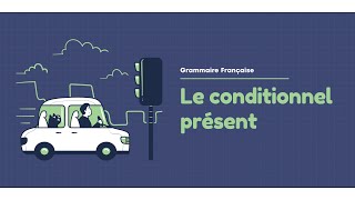 Le conditionnel présent  French Course [upl. by Behre470]