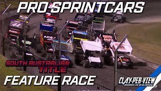 Pro Sprintcars  SA Title  Borderline  2nd Mar 2024  ClayPerView [upl. by Anayek782]