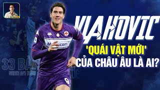 VLAHOVIC  QUÁI VẬT MỚI CỦA CHÂU ÂU [upl. by Notsnorb975]