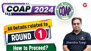 COAP 2024 Round1  All details related to COAP 1st Round How to Proceed  PGC 2024 [upl. by Molly]