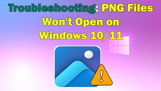 How to Fix PNG Files Not Opening on Windows 1011 [upl. by Boonie]