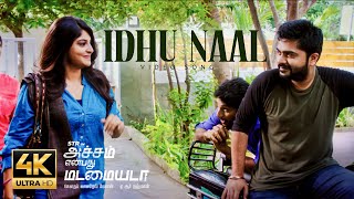 Idhu Naal  Video Song 4K  Achcham Yenbadhu Madamaiyada  A R Rahman  STR Manjima  Gautham Menon [upl. by Sllew]