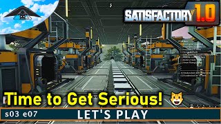 Time to Get Serious 😺  Satisfactory s03 e07 [upl. by Enirehtak]