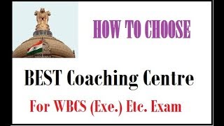 WBCS Examination How To Choose Best Coaching Centre For WBCS PreparationRole Of Guidance [upl. by Tati187]