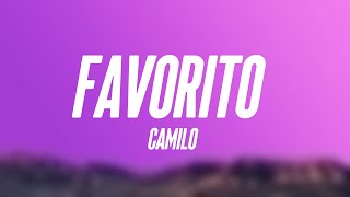 Favorito  Camilo Lyrics Version 🎶 [upl. by Ashok466]