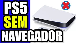 PS5 NÃO TEM NAVEGADOR DE INTERNET [upl. by Yenduhc]