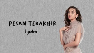 Lyodra  Pesan Terakhir Lirik [upl. by Afrikah]