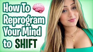 How to Reprogram Your Mind to Shift Realties [upl. by Shaina]