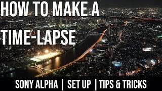 Timelapse Tutorial for Sony Alpha Cameras [upl. by Ayatnwahs]