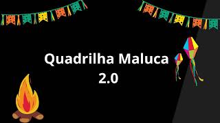 Quadrilha Maluca 20 [upl. by Gregg]