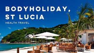 BodyHoliday St Lucia  Health Travel [upl. by Hamer]