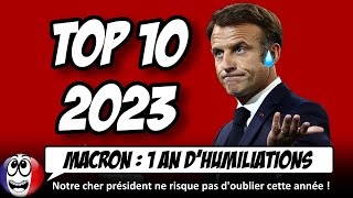 Top 10 des HUMILIATIONS de Macron en 2023 [upl. by Lalise]