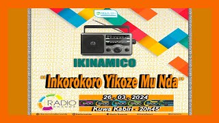 IKINAMICO Inkorokoro Yikoze Mu Nda [upl. by Alleciram]