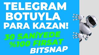 KAÇIRMA 30 Saniyede Kazanç Fırsatı  Bitsnap Kripto Telegram Botu [upl. by Ebeohp]