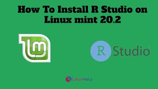 How To Install R Studio On Linux Mint 202 [upl. by Steel]