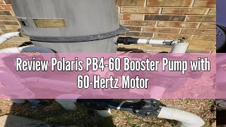 Review Polaris PB460 Booster Pump with 60Hertz Motor [upl. by Pattison]