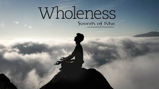 Wholeness  Meditative music  Bansuri  Sounds of Isha  Sameer Rao  Instrumental [upl. by Nerahs]