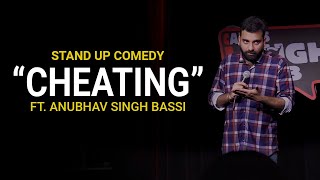 Cheating  Stand Up Comedy ft Anubhav Singh Bassi [upl. by Suollecram149]