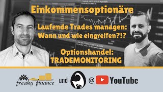 Einkommensoptionäre Wie wir unsere laufenden Trades monitoren und wann wir wie eingreifen [upl. by Thaddeus]