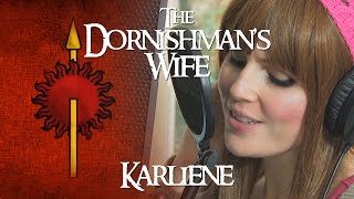 Karliene  The Dornishmans Wife [upl. by Acile]