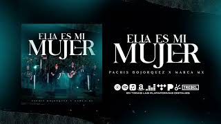 Pachis Bojorquez x Marca MX  Ella Es Mi Mujer Audio [upl. by Beaner]