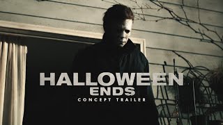 Halloween Ends  Concept Trailer [upl. by Aitel]