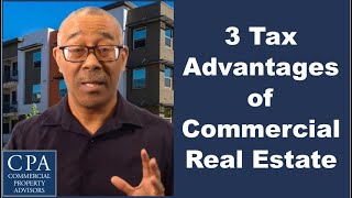 3 Tax Advantages of Commercial Real Estate [upl. by Aruam]