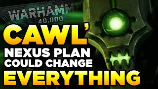 CAWLS NEXUS PLAN COULD CHANGE EVERYTHING  Warhammer 40000 LoreSpeculation [upl. by Salmon]