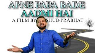 Apne Papa Bade Aadmi Hain  Hindi Short Film  The Ironicals  shortfilm2023 [upl. by Hersch]