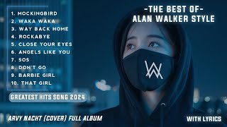 Alan Walker Remix Songs Playlist 2024  The Best Of Alan Walker Style  Arvy Nacht Cover Full Album [upl. by Raffarty]