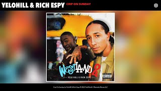 YeloHill amp Rich Espy  Crip On Sunday Official Audio [upl. by Nolita]