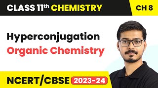 Hyperconjugation  Organic Chemistry  Class 11 Chemistry Chapter 8  CBSE [upl. by Helsie807]