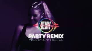 PARTY REMIX 2024  02  Mashups amp Remixes of Popular Songs  Mixed by Jeny Preston [upl. by Byrne]