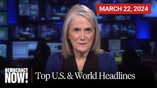 Top US amp World Headlines — March 22 2024 [upl. by Doloritas]