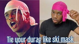 TIE YOUR DURAG TO THE FRONT  Ski Mask The Slump God  TUTORIAL [upl. by Etnahsal486]